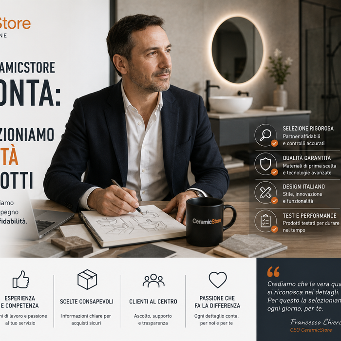 Il CEO di CeramicStore racconta: come selezioniamo la qualità dei prodotti