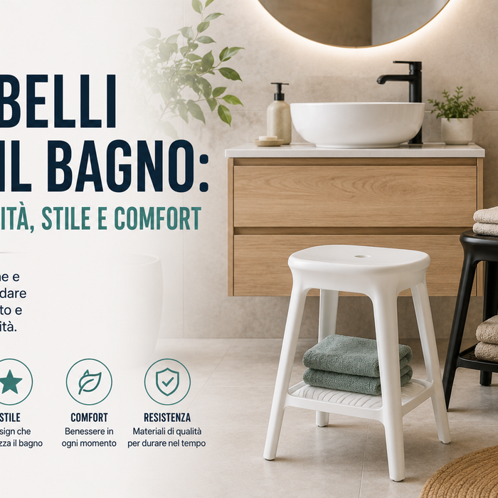 Sgabelli per il bagno: funzionalità, stile e comfort