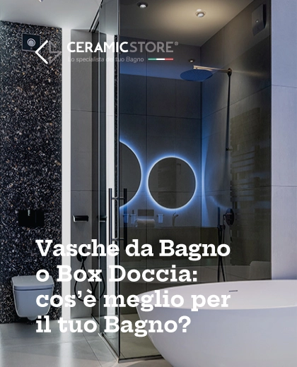 Vasche da Bagno o Box Doccia: cos’è meglio per il tuo Bagno?